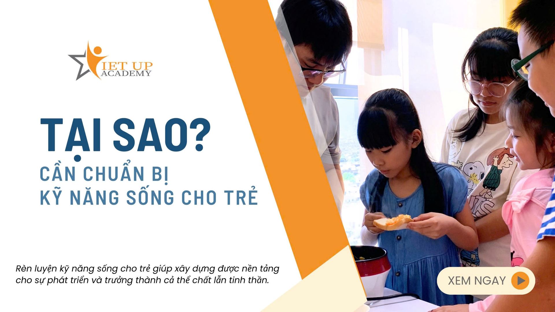 Tại Sao Cần Chuẩn Bị Kỹ Năng Sống Cho Trẻ?